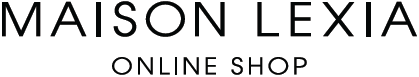 MAISON LEXIA ONLINE SHOP